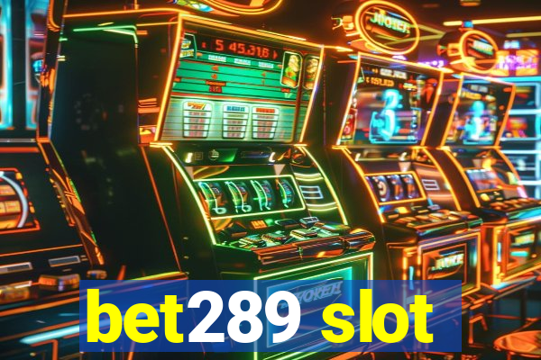 bet289 slot